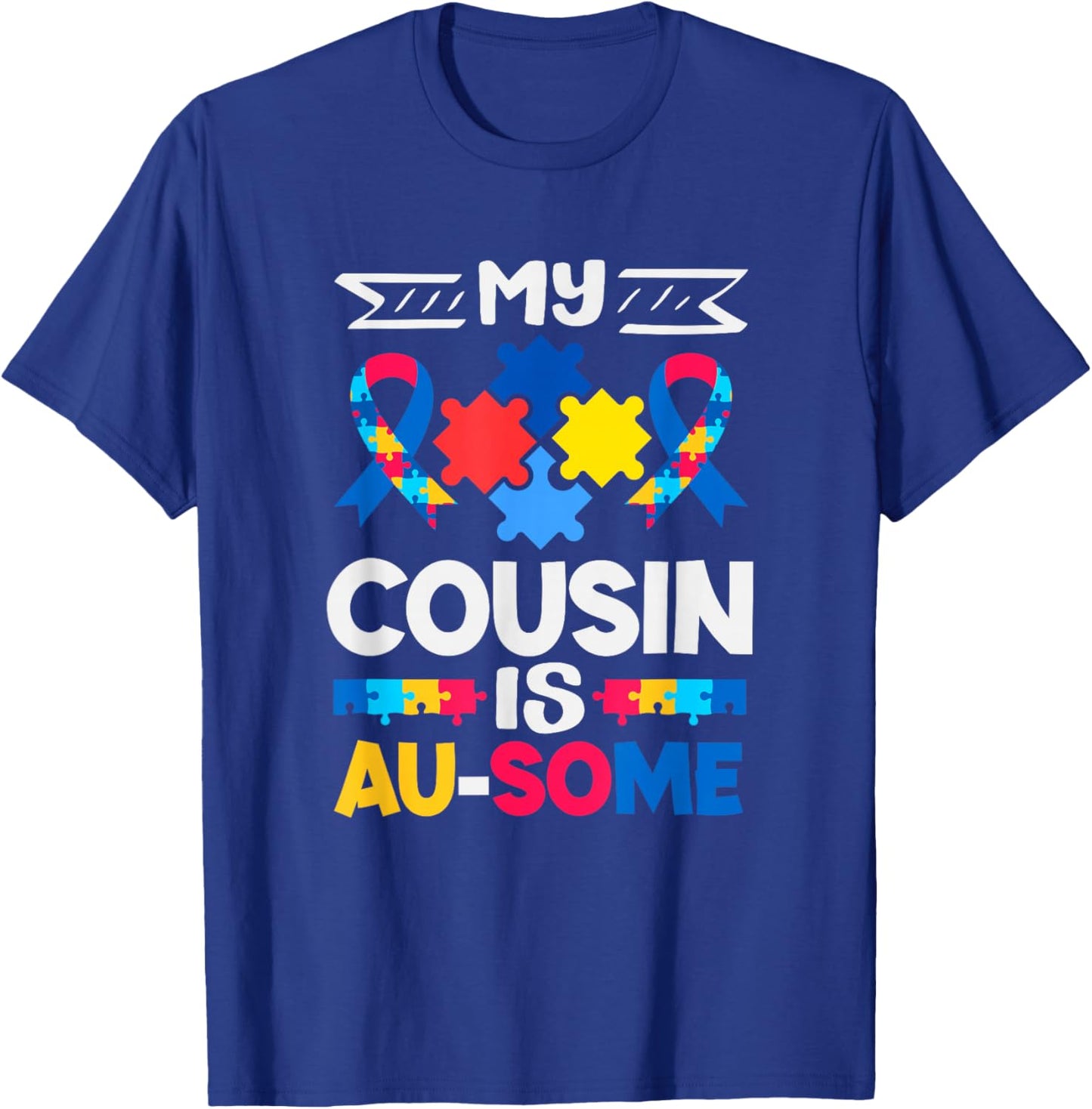 My Cousin is Au-Some Autism Awareness T-Shirt - T-Shirt | Royal
