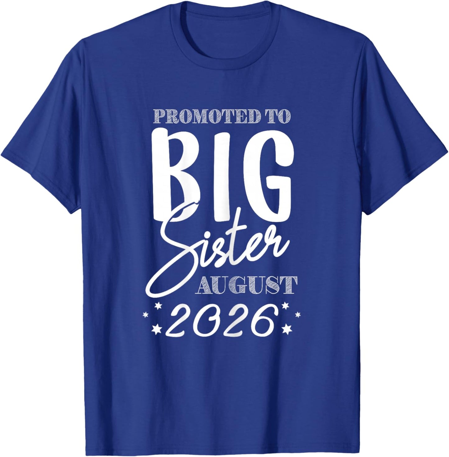 Promoted to Big Sister August 2026 New Big Sis Aug T-Shirt - T-Shirt | Royal