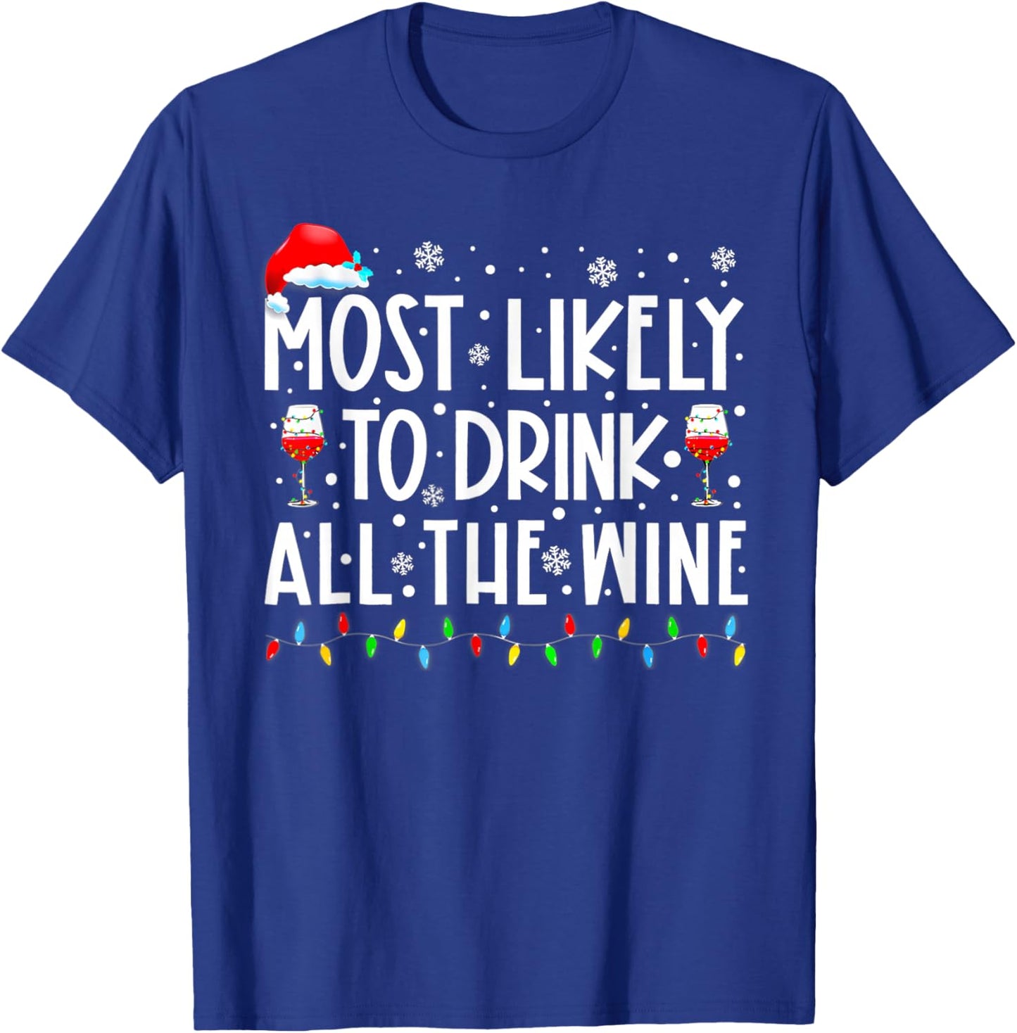 Most Likely to Drink All The Wine Family Matching Christmas T-Shirt - T-Shirt | Royal
