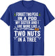 Forget Two Peas in Pod My Sister and I are More Funny Quote T-Shirt - T-Shirt | Royal