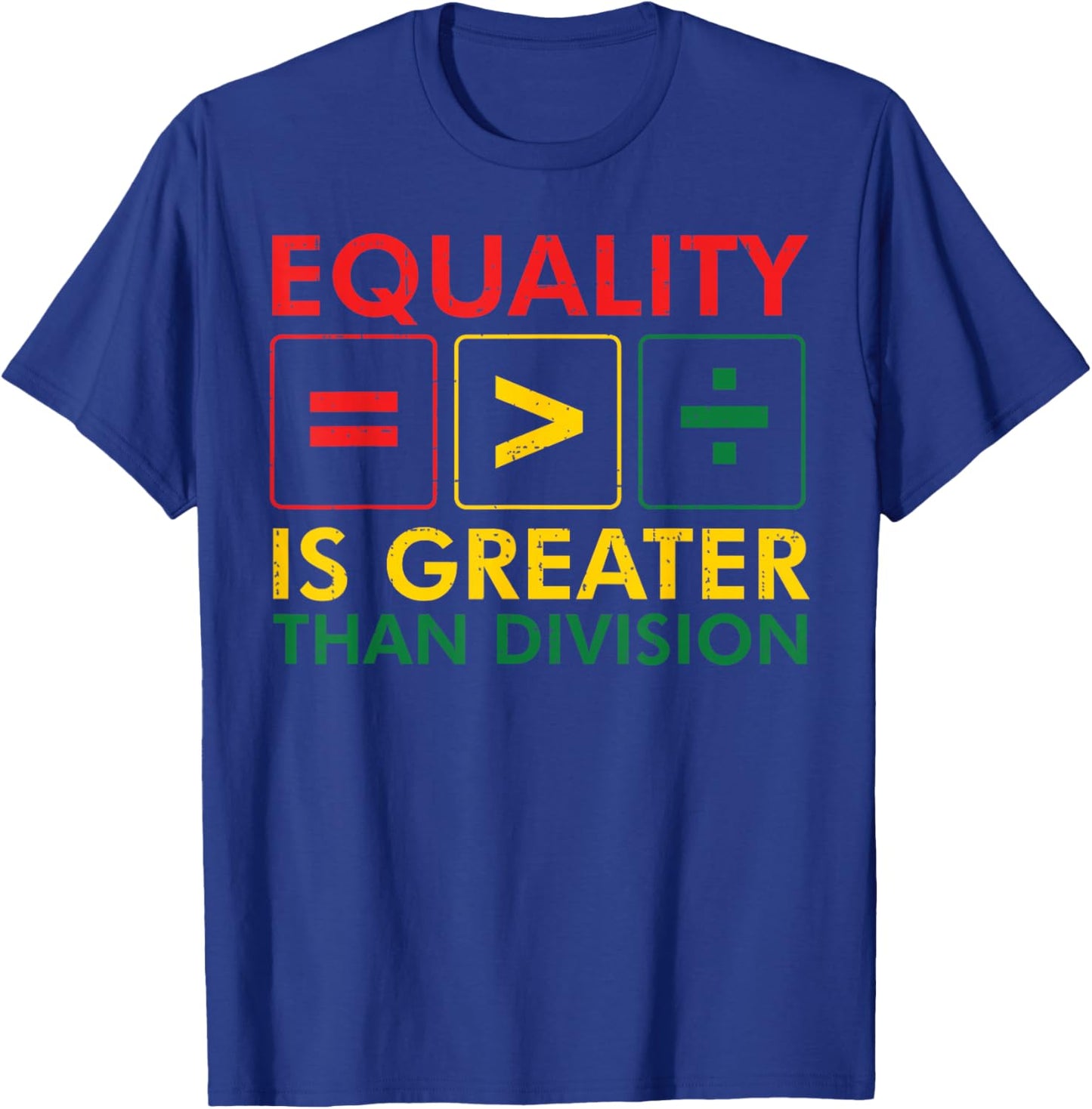 Black History Equality Greater Than Division Women Men Kids T-Shirt - T-Shirt | Royal