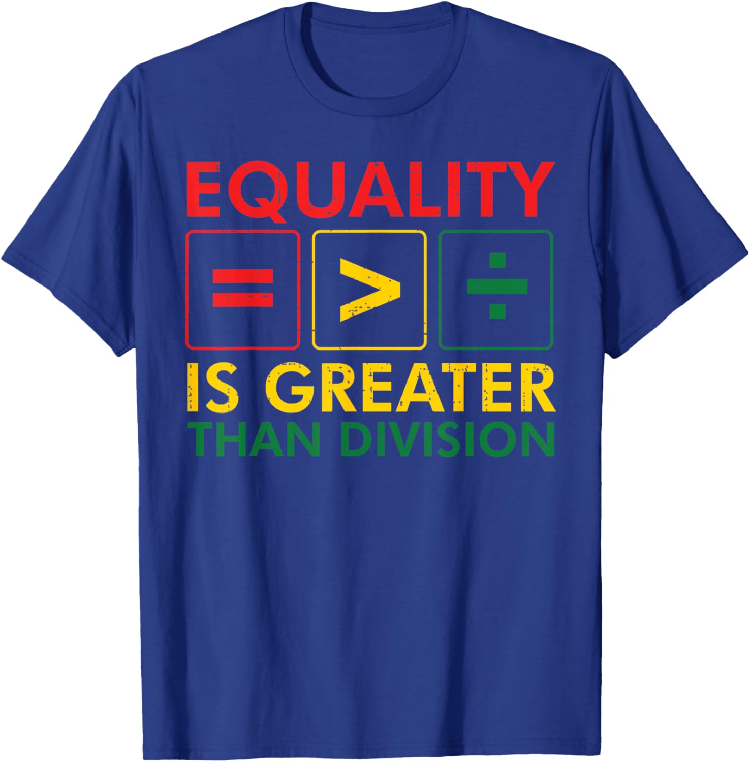 Black History Equality Greater Than Division Women Men Kids T-Shirt - T-Shirt | Royal