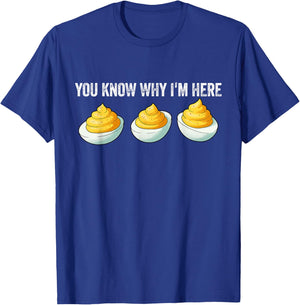 Funny Deviled Eggs You Know Why I'm Here Foodie T-Shirt - T-Shirt | Royal