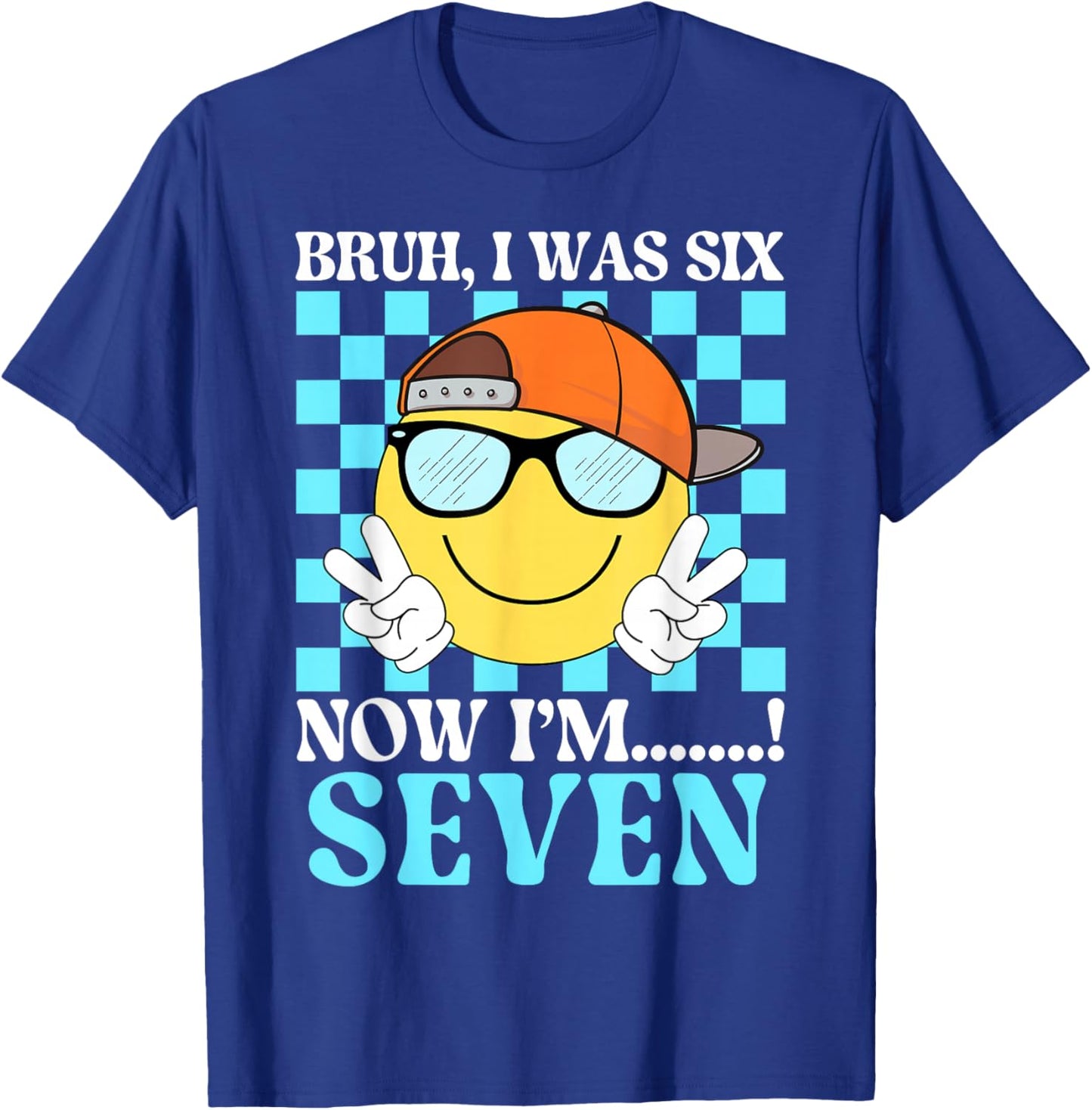 I was 6 Now I'm 7 Bruh 7th Birthday Kids 67 Meme Smile Face T-Shirt - T-Shirt | Royal