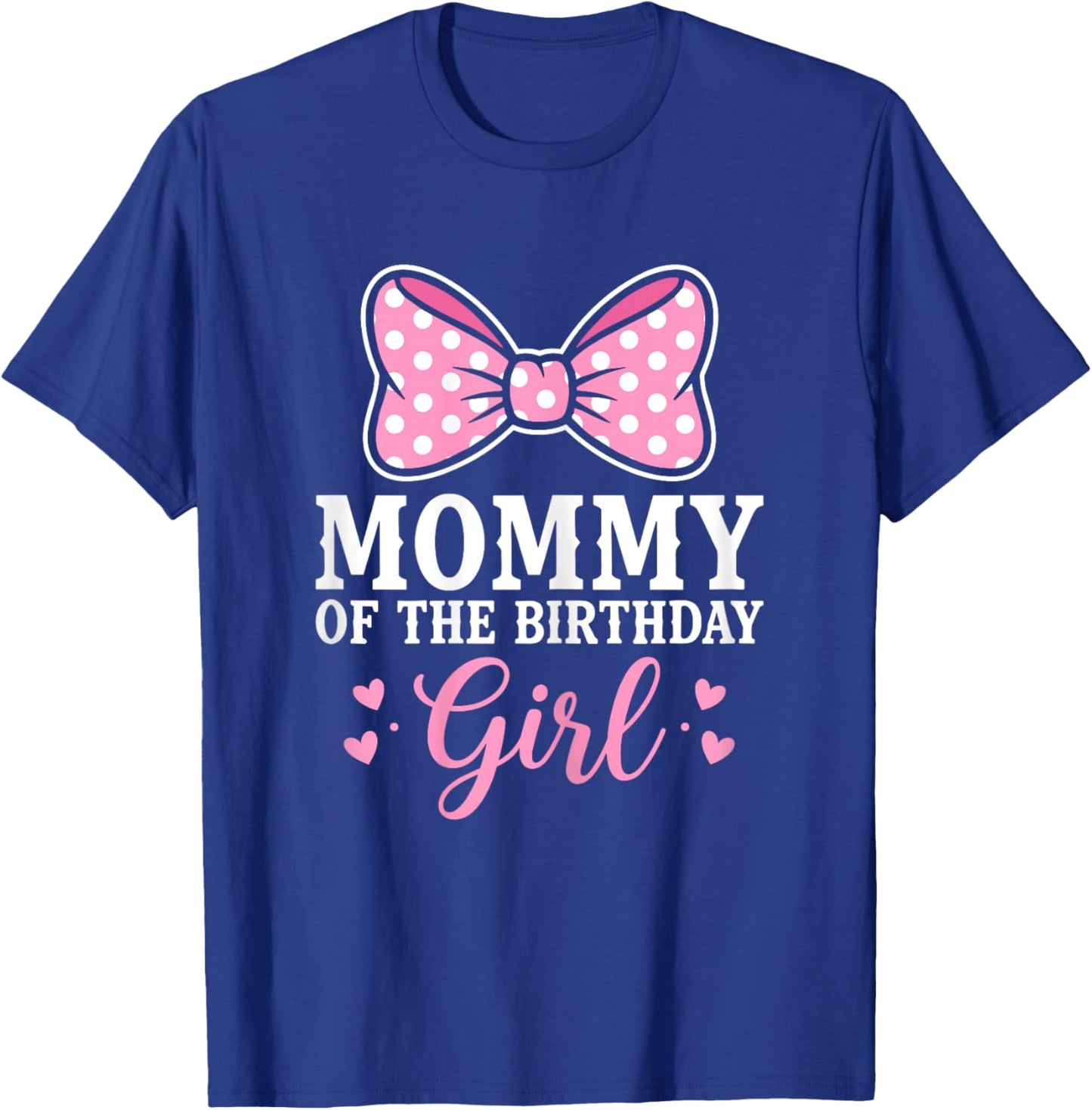 Mommy of The Birthday Girl Cute Pink Bow Party Mom T-Shirt - T-Shirt | Royal