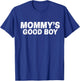 Mommy's Good boy T-Shirt - T-Shirt | Royal