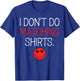 Valentine I Don't Do Matching Shirt But I Do Couple Matching T-Shirt - T-Shirt | Royal