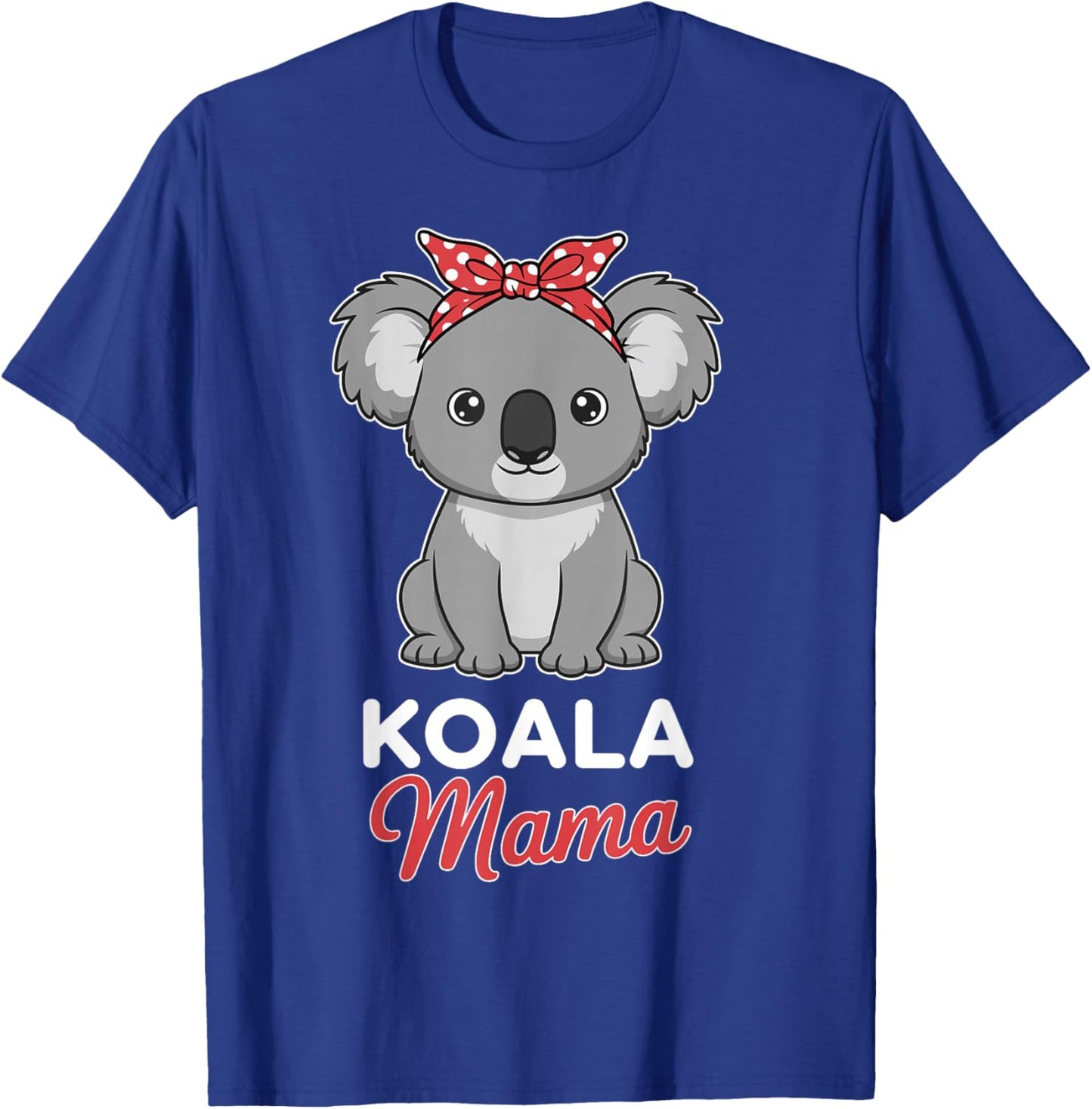 Koala Mom Women Koala Lover Koala Mama T-Shirt - T-Shirt | Royal