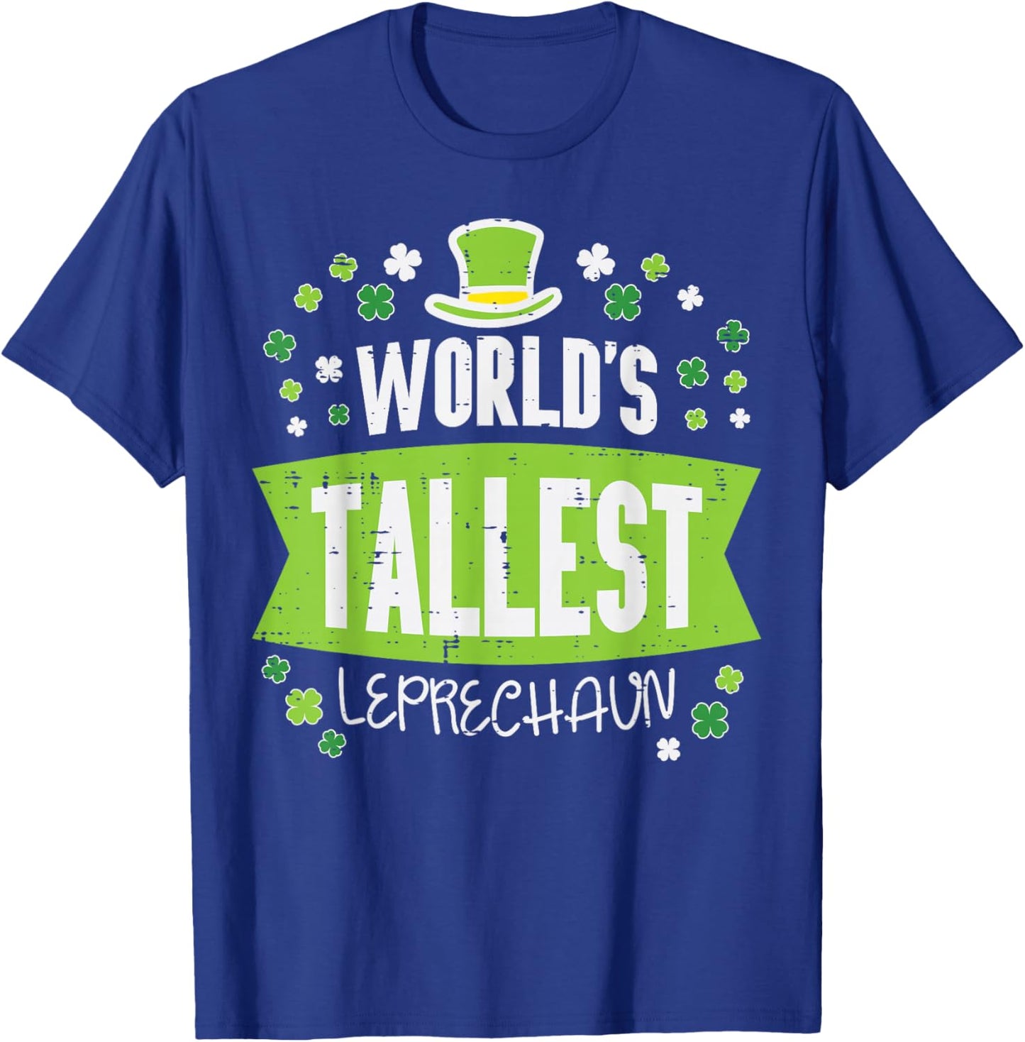 St Patricks Day Worlds Tallest Leprechaun Saint Paddys Men T-Shirt - T-Shirt | Royal