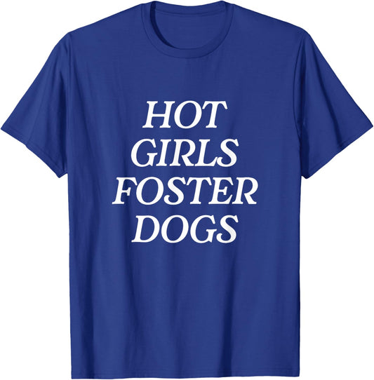 Hot Girls Foster Dogs - Dog Mom Rescue T-Shirt - T-Shirt | Royal