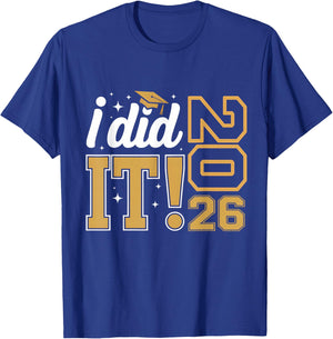 I Did It Graduation 2026 Graduate Senior Class of 2026 Grad T-Shirt - T-Shirt | Royal
