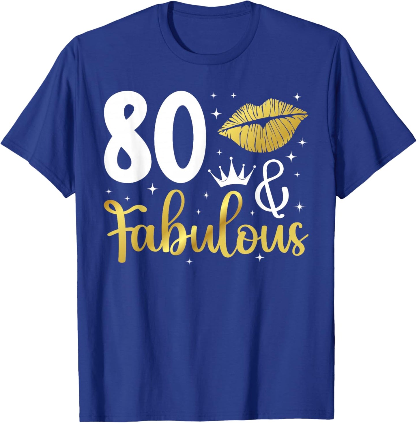 80 & Fabulous 80th Birthday 80 Year Old It's My 80th Bday T-Shirt - T-Shirt | Royal
