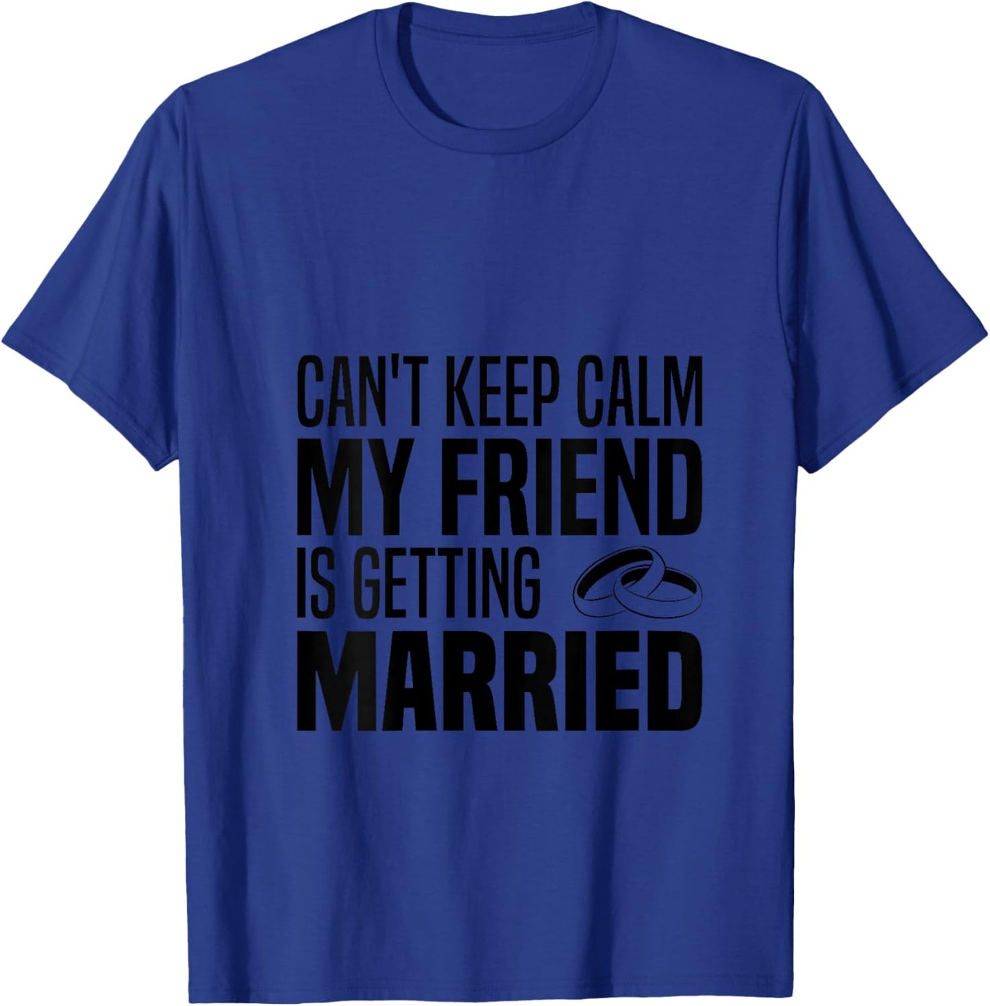 Women's I Can't Keep Calm My Best Friend is Getting Married V-Neck T-Shirt - T-Shirt | Royal