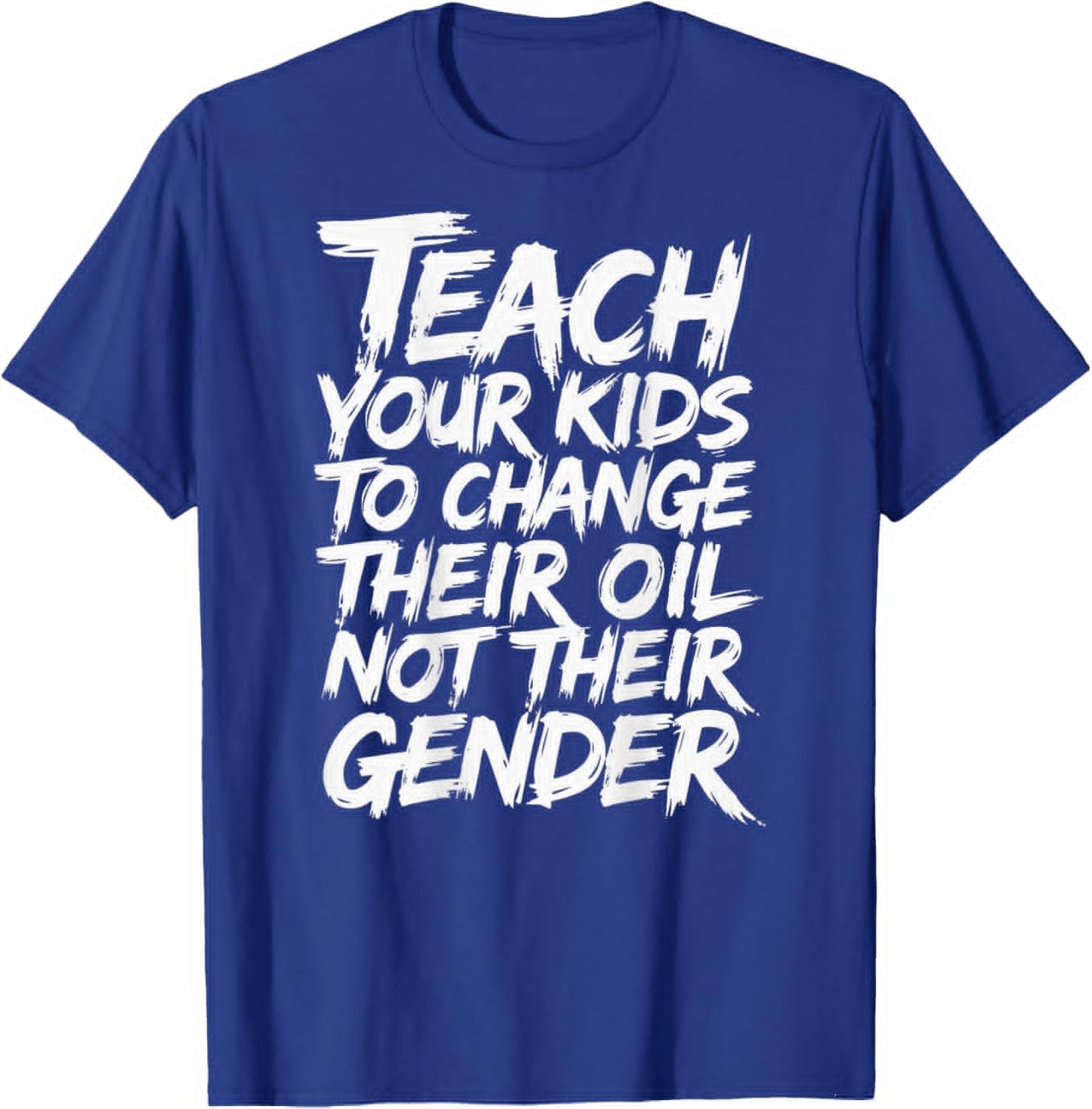 (Back) Teach Your Kids to Change Their Oil Funny Mechanic T-Shirt - T-Shirt | Royal