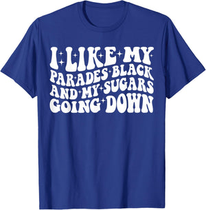 I Like My Parades Black and My Sugars Going Down Funny Emo T-Shirt - T-Shirt | Royal