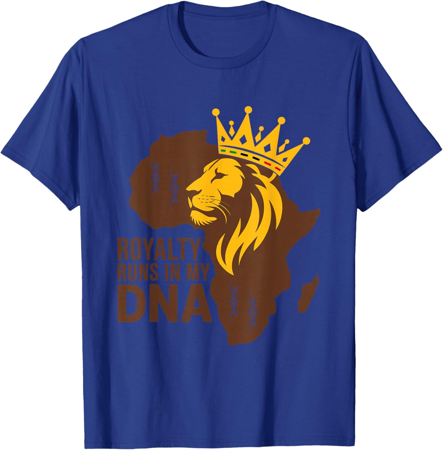 Royalty Runs in My DNA African Blood Legacy Black History T-Shirt - T-Shirt | Royal