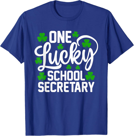 One Lucky School Secretary Funny St Patrick's Day Shamrocks T-Shirt - T-Shirt | Royal