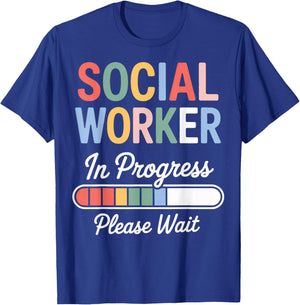 Social Worker in Progress Please Wait Proud Social Services T-Shirt - T-Shirt | Royal