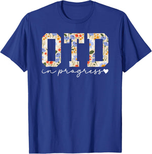 Future OTD in Progress Doctor of Occupational Therapy to Be T-Shirt - T-Shirt | Royal