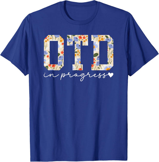 Future OTD in Progress Doctor of Occupational Therapy to Be T-Shirt - T-Shirt | Royal