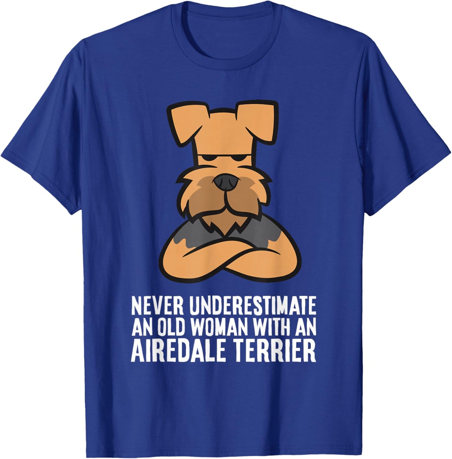 Never Underestimate an Old Woman with an Airedale Terrier T-Shirt - T-Shirt | Royal