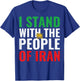 I Stand with Iran MIGA Free Iran Freedom Iran Flag T-Shirt - T-Shirt | Royal