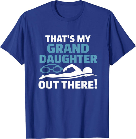 Thats My Granddaughter Out There Proud Swimming T-Shirt - T-Shirt | Royal