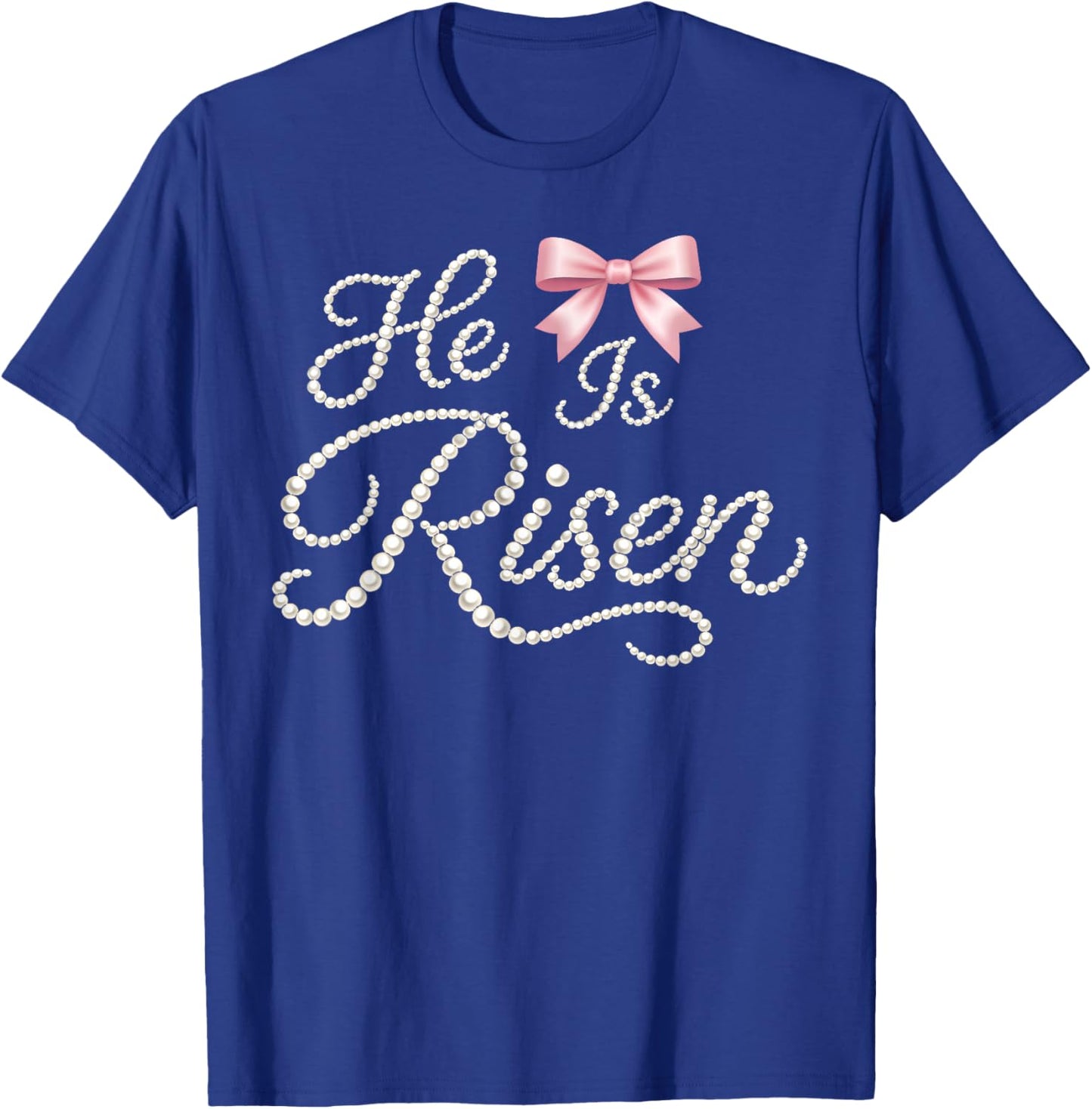 Happy Easter He is Risen Pearl Christian Women Girl Bow T-Shirt - T-Shirt | Royal