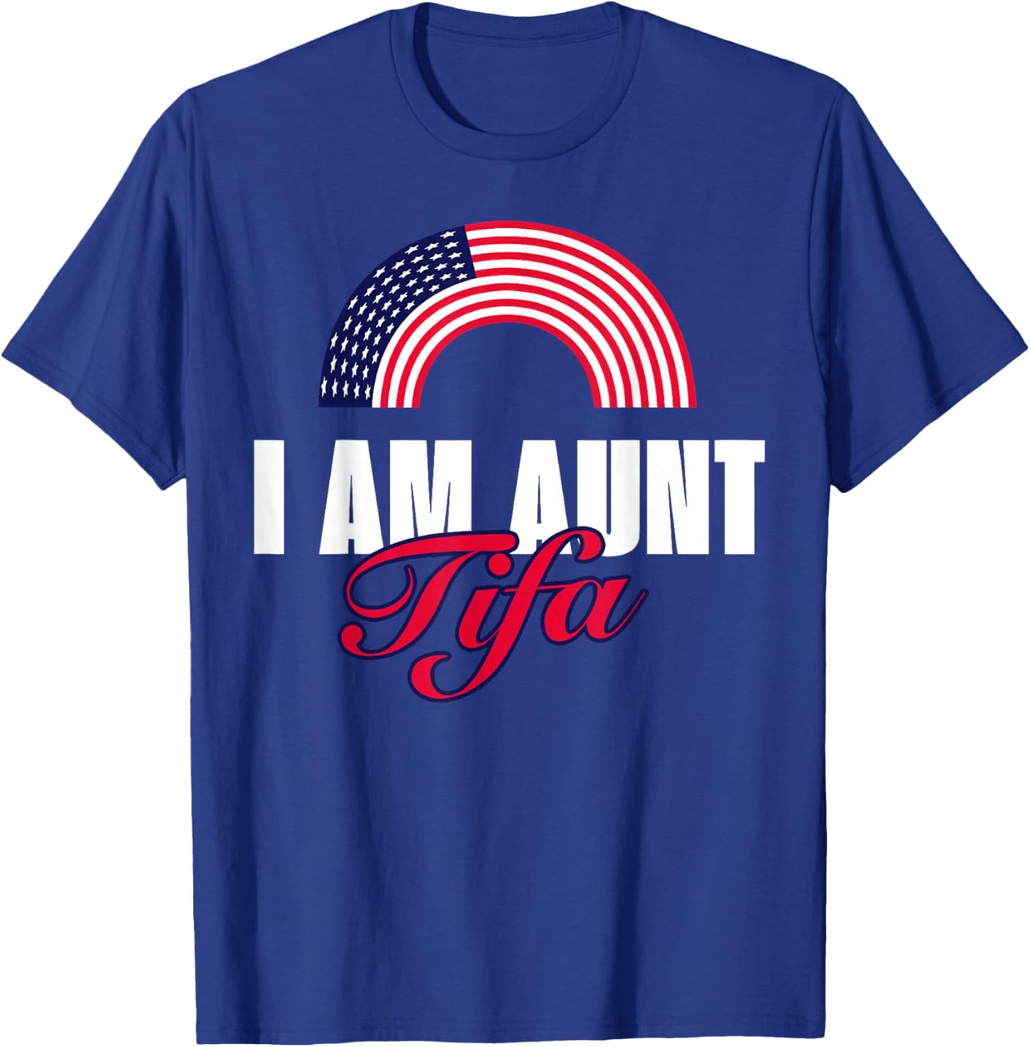 I Am Aunt Tifa Shirt Aunt Tifa Funny Aunt Tifa T-Shirt - T-Shirt | Royal