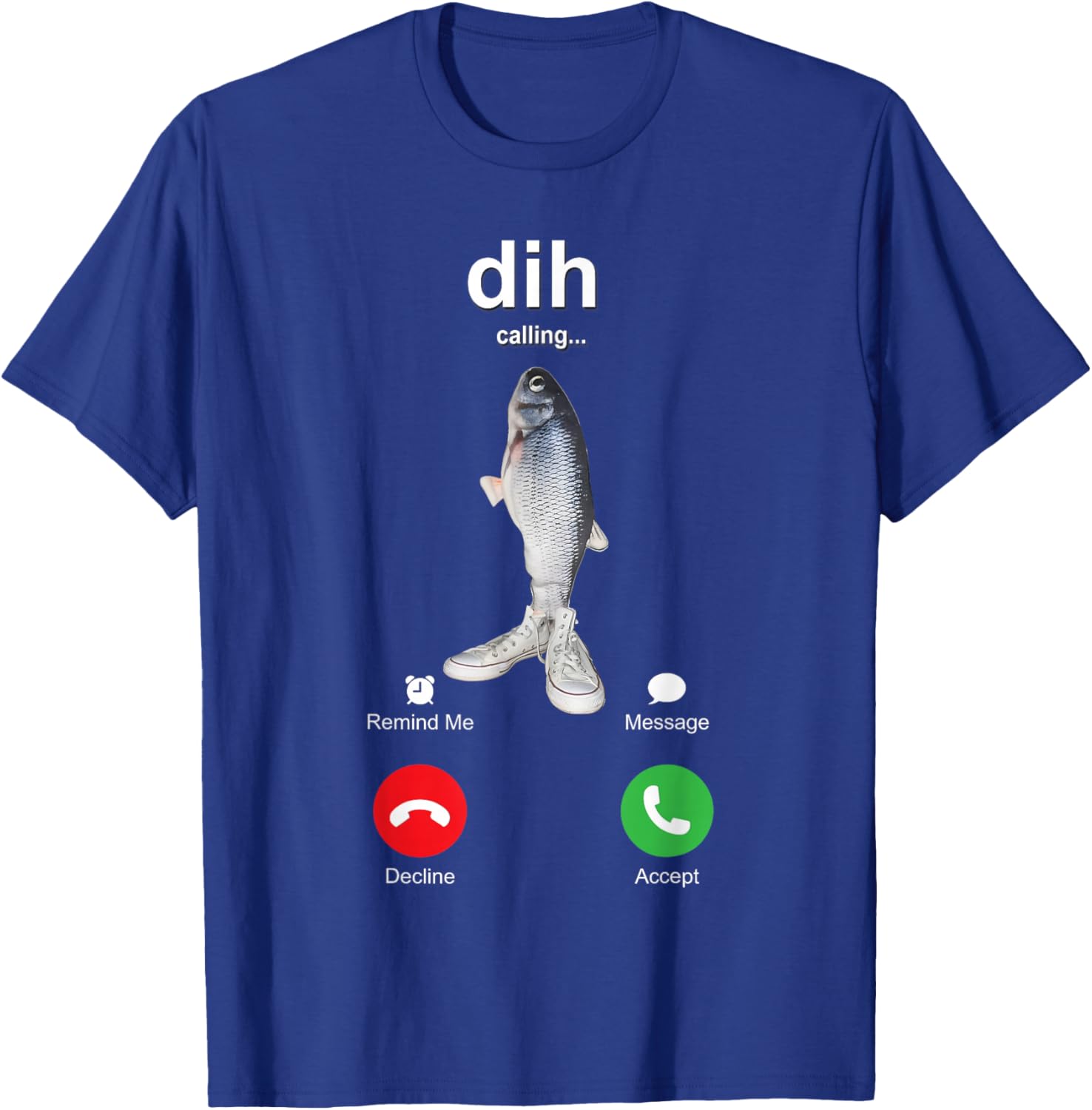 Dih is Calling Funny Phone Call Meme fih Fishing brainrot T-Shirt - T-Shirt | Royal