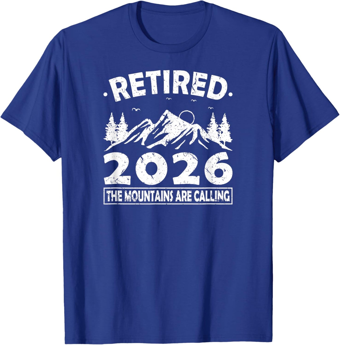 Retired 2026 Mountains are Calling Hiking T-Shirt - T-Shirt | Royal