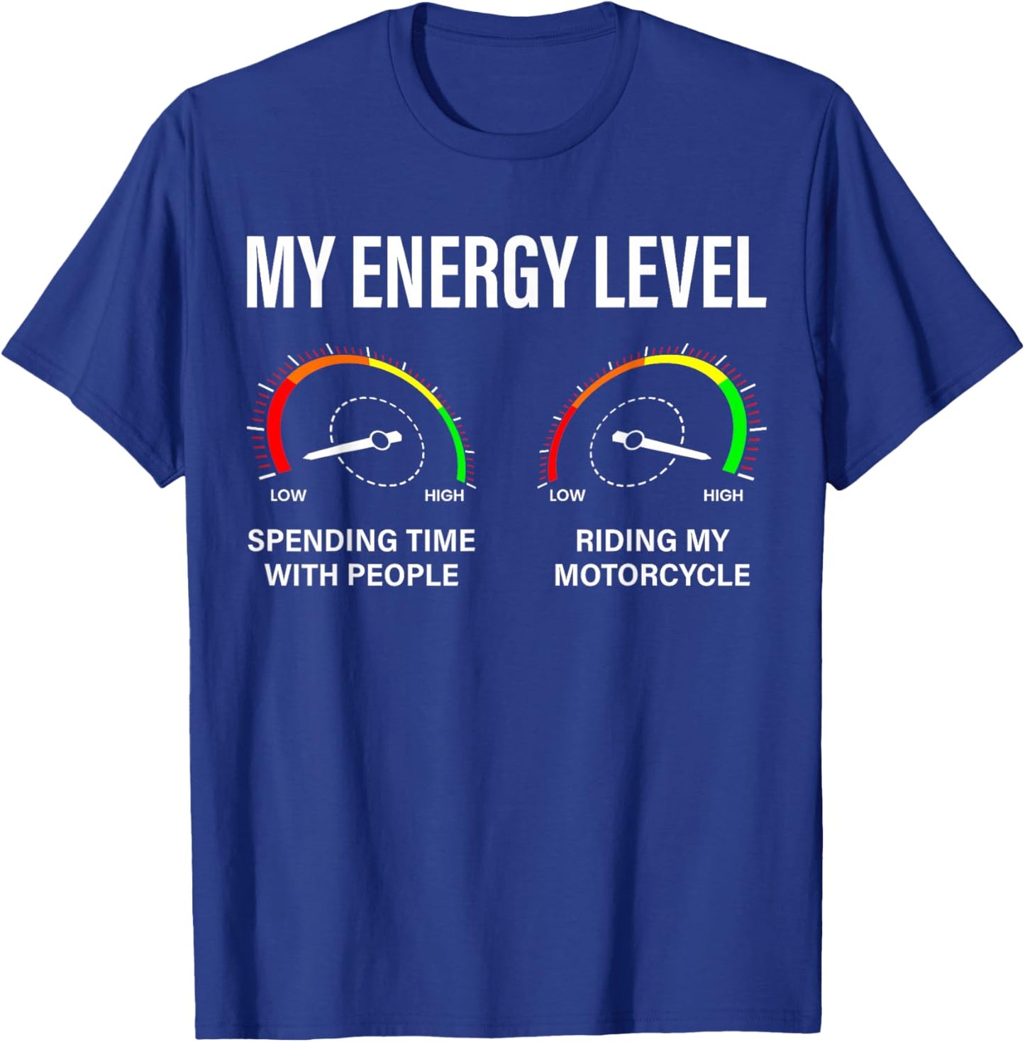 Biker My Energy Level Funny Motorcycle Enthusiast Bike Rider T-Shirt - T-Shirt | Royal
