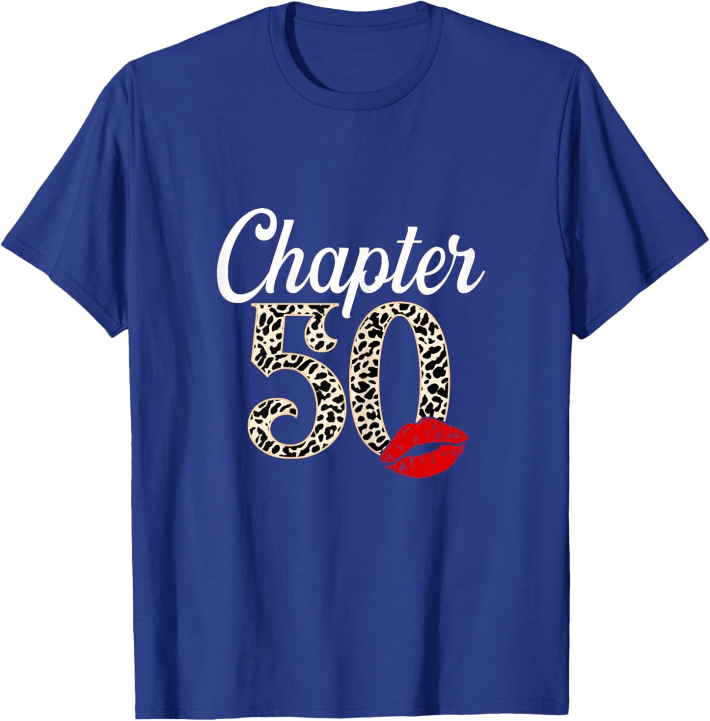 Chapter 50 Years Old Leopard 50th Birthday Gifts Women T-Shirt - T-Shirt | Royal