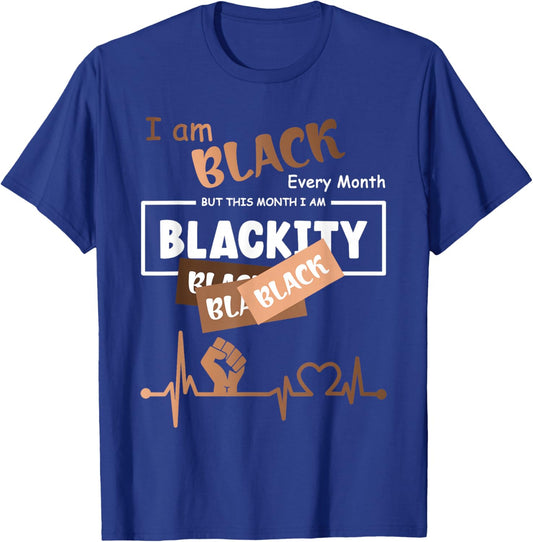 I Am Black Every Month But This Month I'm Blackity Black T-Shirt - T-Shirt | Royal