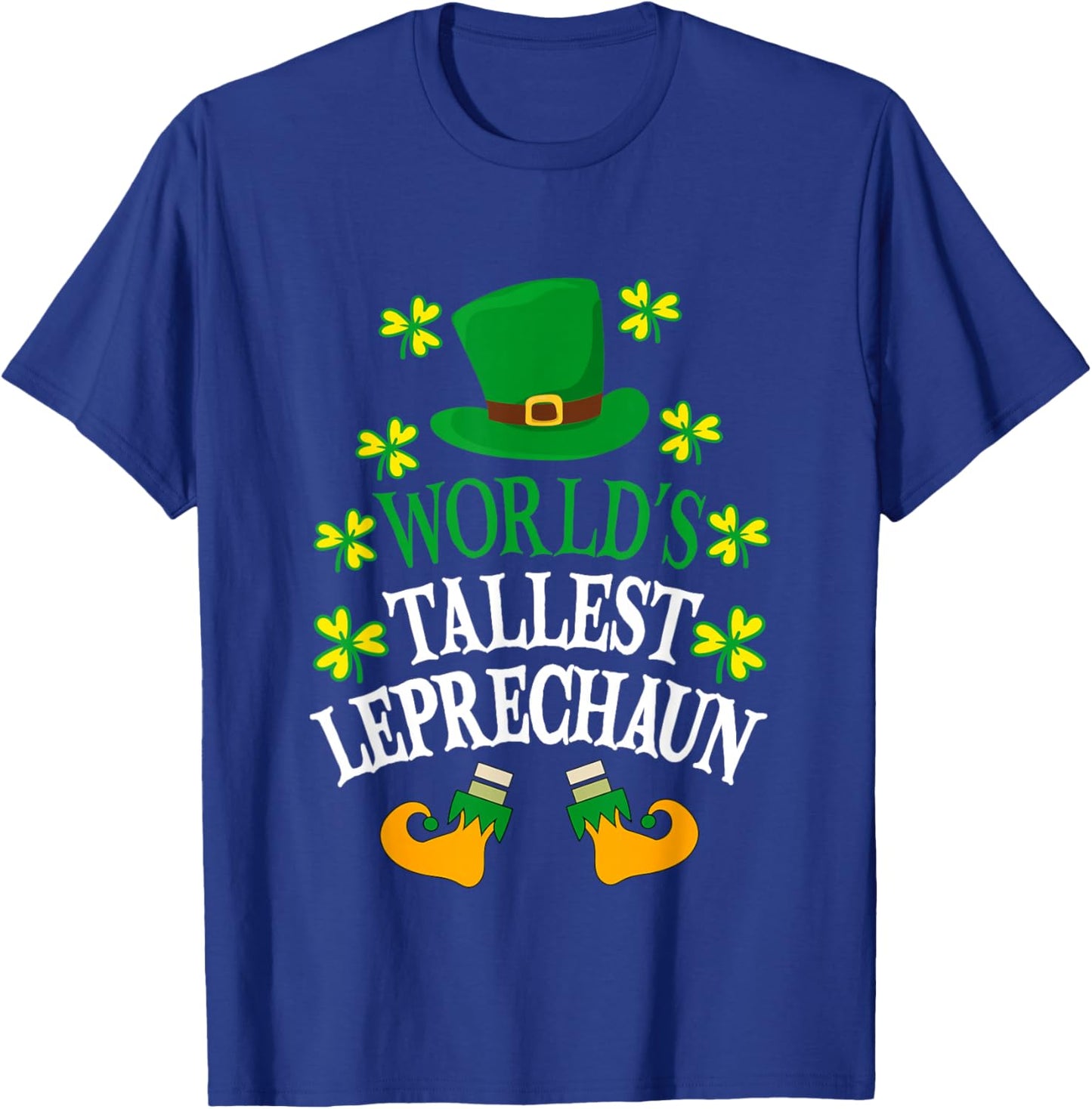 World’s Tallest Leprechaun Funny St Patrick's Day T-Shirt - T-Shirt | Royal