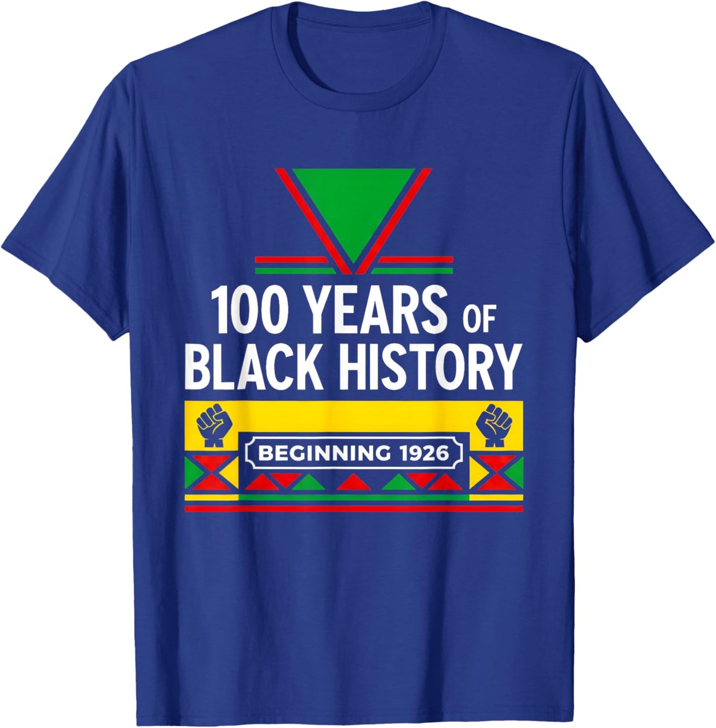 100 Years Black History Beginning 1926 Centennial T-Shirt - T-Shirt | Royal