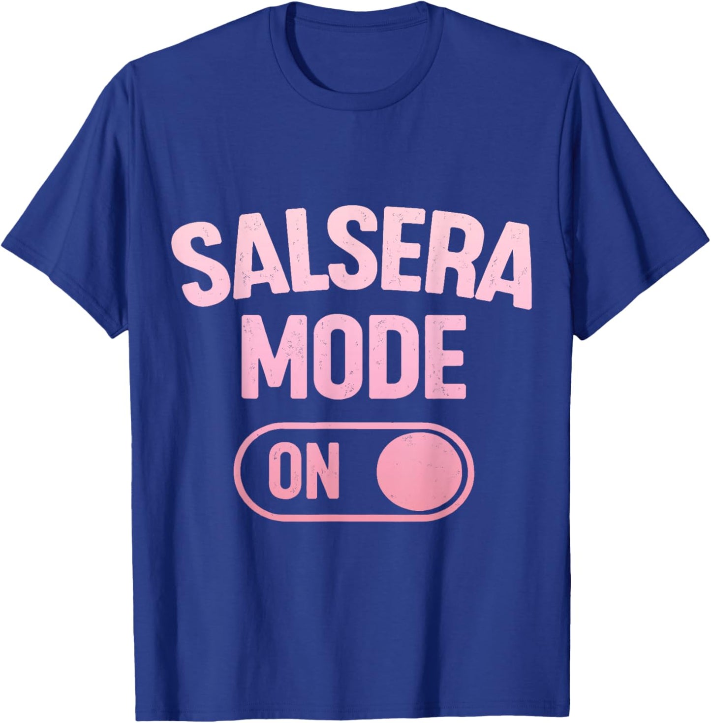 Salsera Mode On Funny Salsa Dance T-Shirt - T-Shirt | Royal