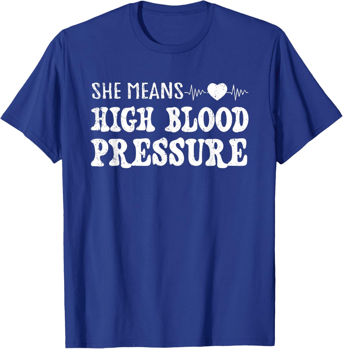 I Still Give Him Butterflies, She Means High Blood Pressure T-Shirt - T-Shirt | Royal