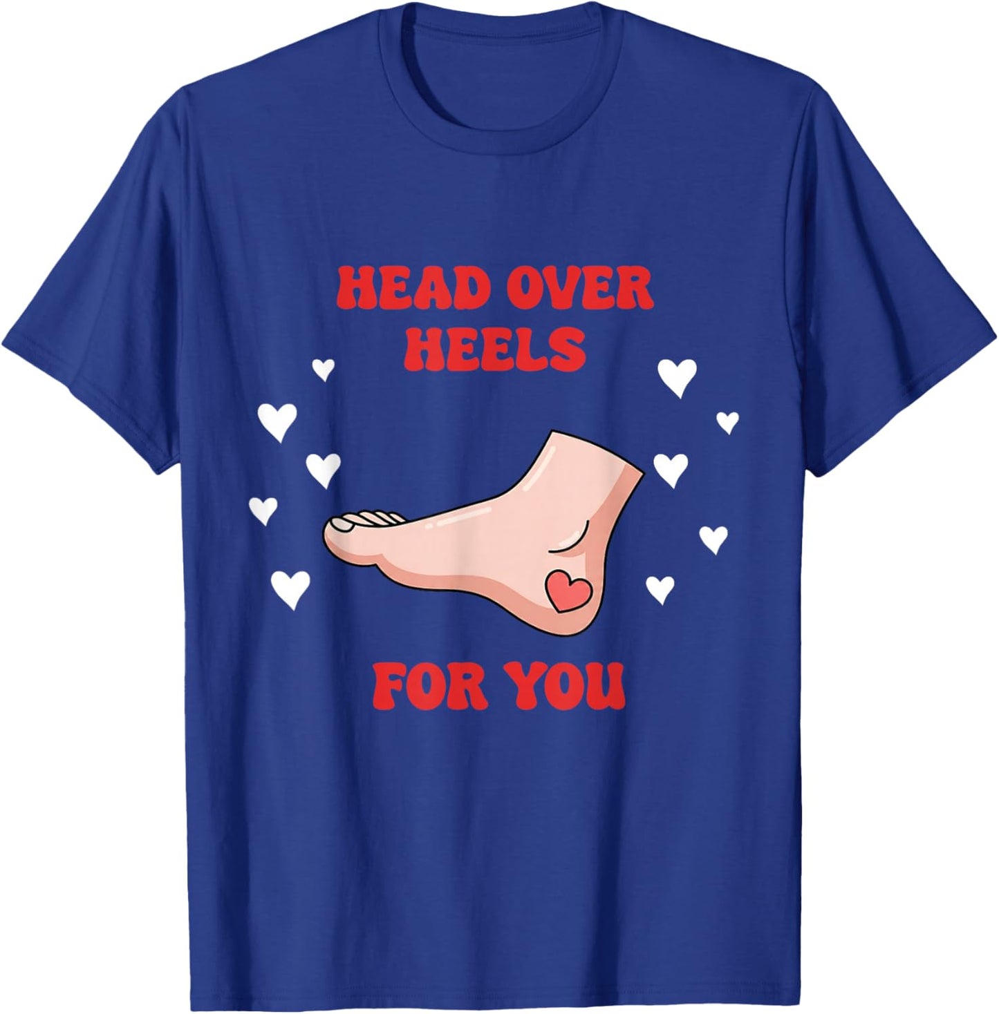 Valentines Head Over Heels for YouPodiatrist Valentine Shirt T-Shirt - T-Shirt | Royal