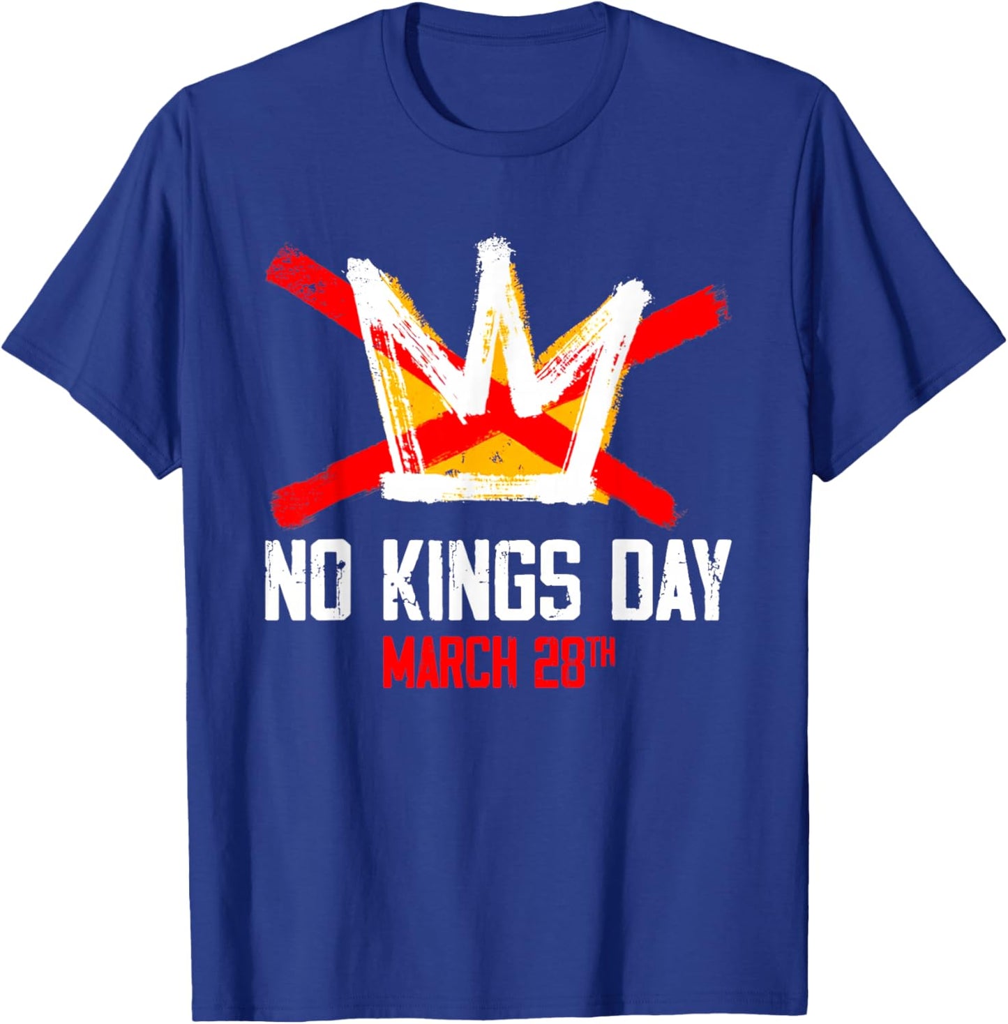 No Kings Day March 28 2026 No Kings in America T-Shirt - T-Shirt | Royal