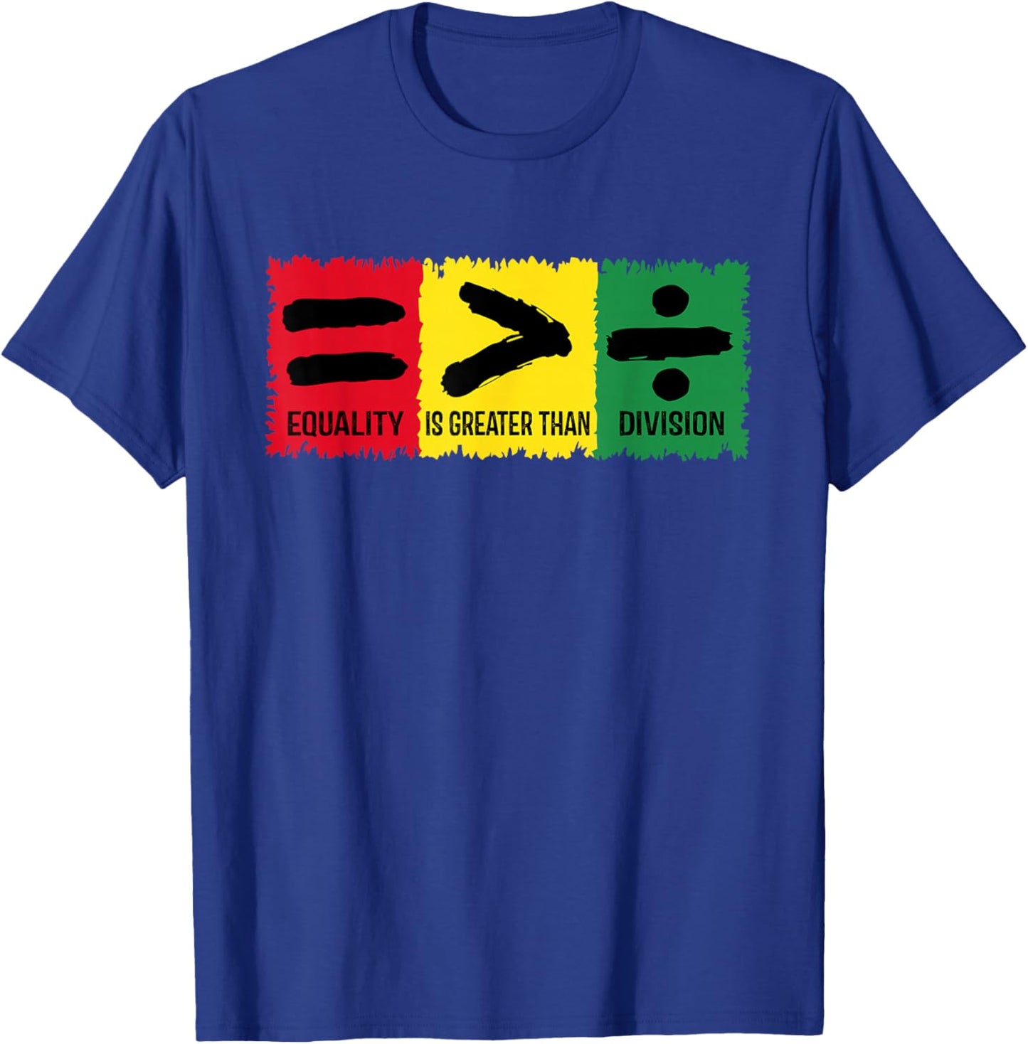 Black History Equality Greater Than Division Women Men Kids T-Shirt - T-Shirt | Royal