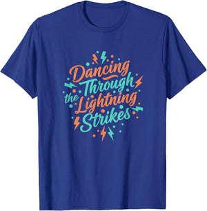 Dancing Through The Lightning Strikes Girls Music Dance Crew T-Shirt - T-Shirt | Royal