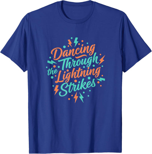 Dancing Through The Lightning Strikes Girls Music Dance Crew T-Shirt - T-Shirt | Royal