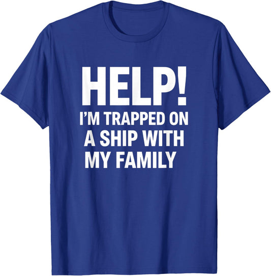 Cat Lover Help! I'm TRAPPED ON A Ship with My Family Funny T-Shirt - T-Shirt | Royal