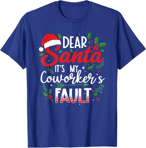 Dear Santa It's My Coworker's Fault Funny Christmas Boss T-Shirt - T-Shirt | Royal