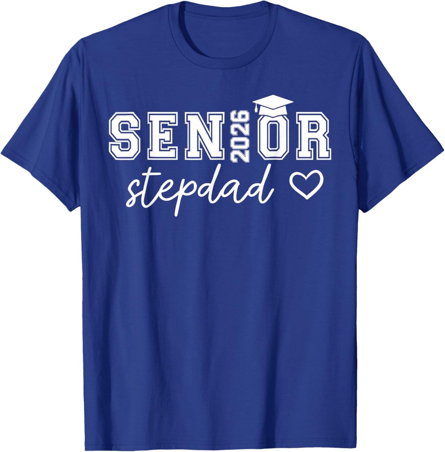 Senior 2026 Proud Stepdad of A Class of 2026 Senior Graduate T-Shirt - T-Shirt | Royal