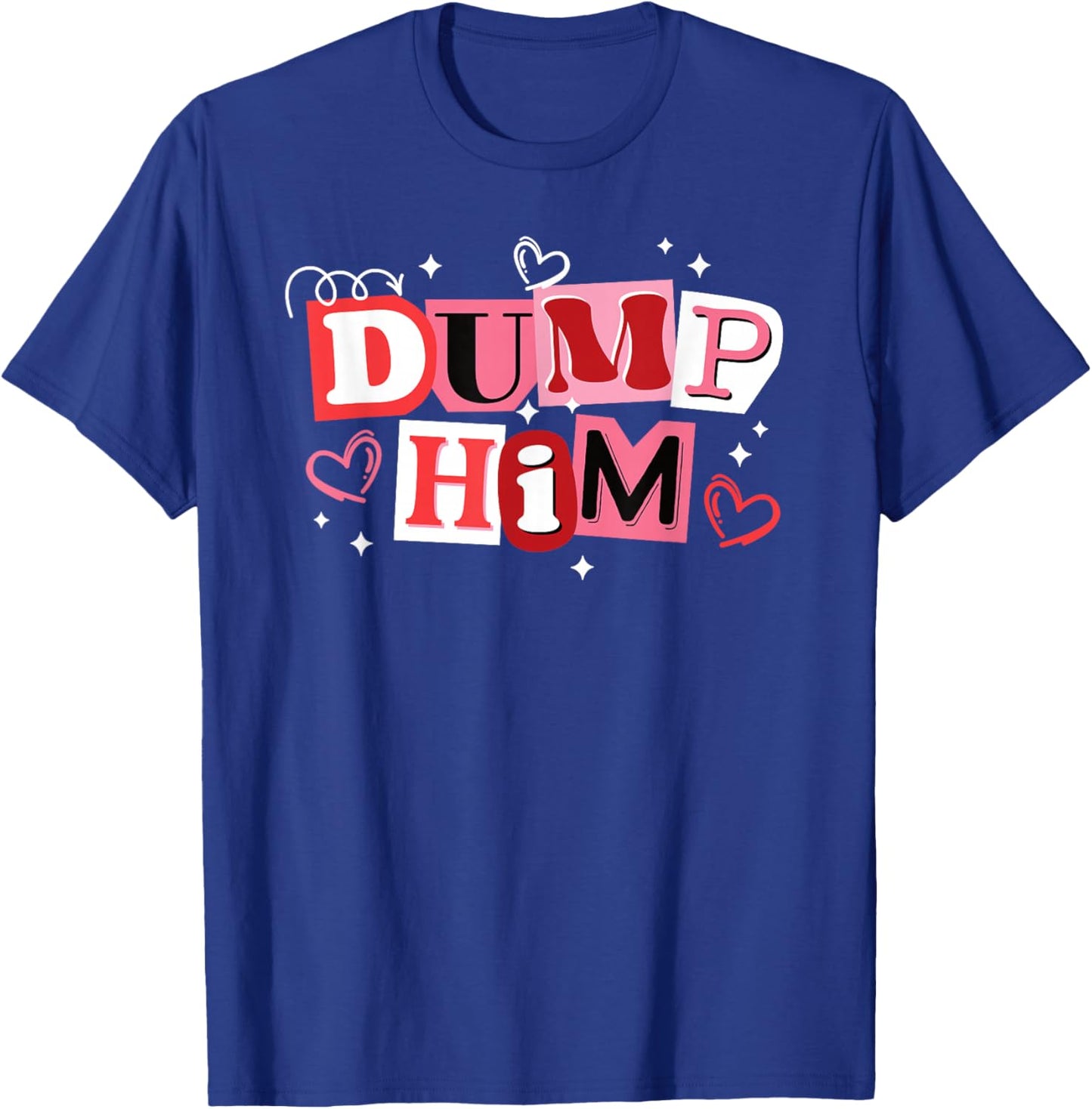 Dump Him Funny Anti Valentines Breakup T-Shirt - T-Shirt | Royal