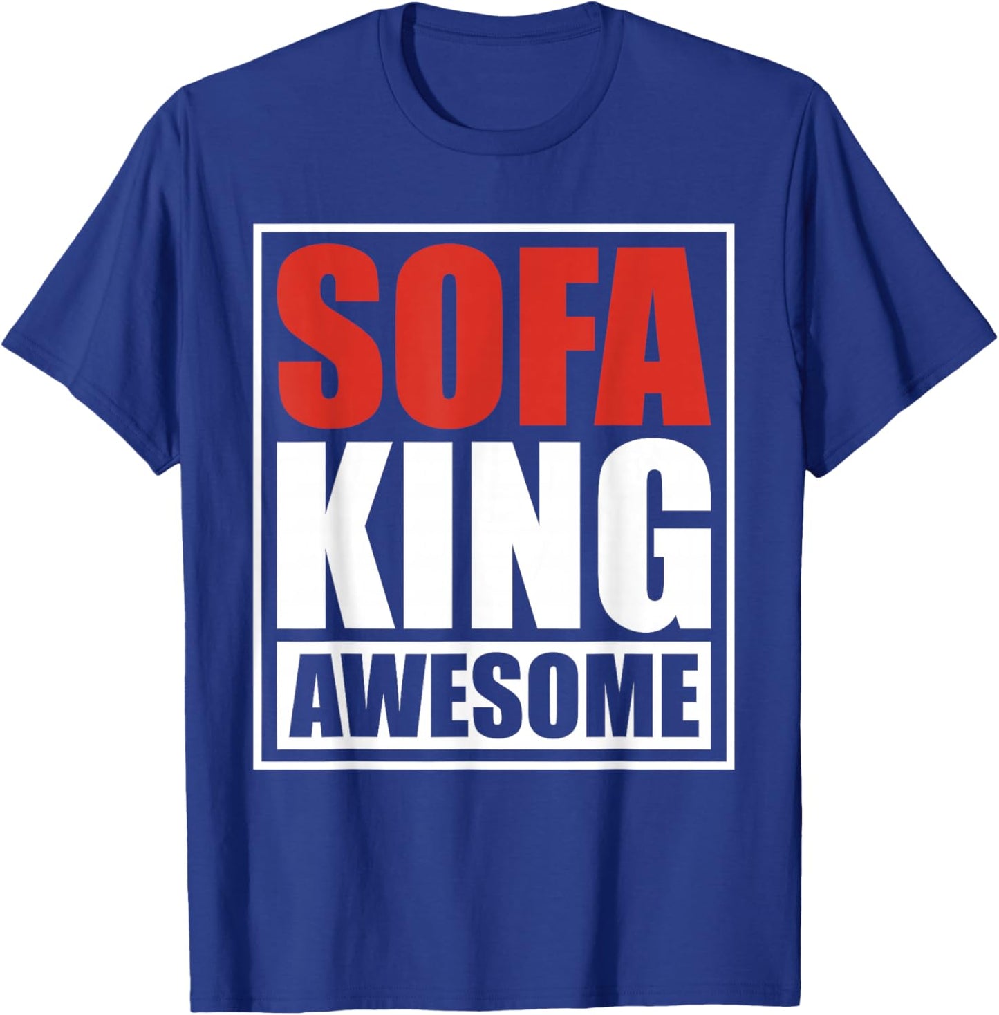 Sofa King Awesome Funny Wordplay Slang Sarcastic Slogan Pun T-Shirt - T-Shirt | Royal