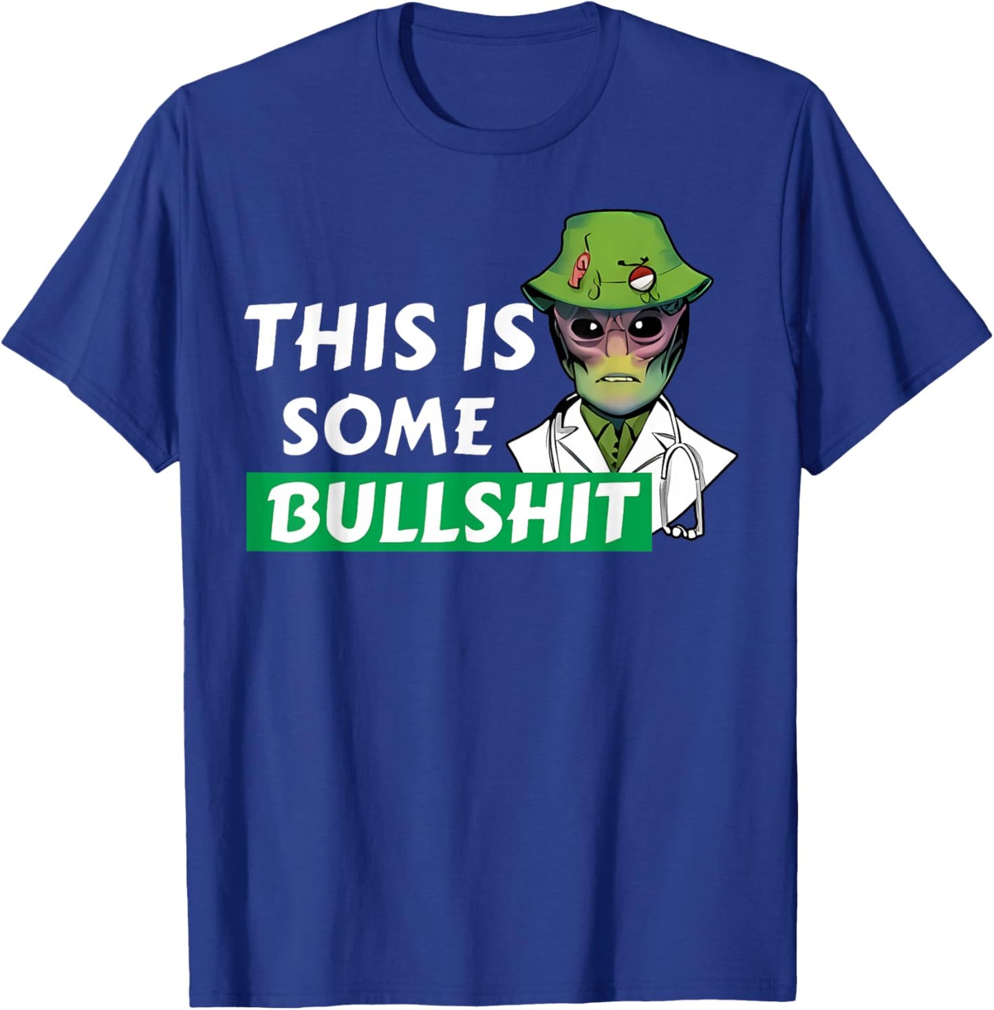 This is Some Bullshit Resident Swearing Alien Science Nurse T-Shirt - T-Shirt | Royal