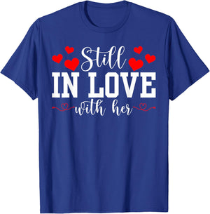 Still in Love with Her - Too Tired to Train A New Man Funny T-Shirt - T-Shirt | Royal